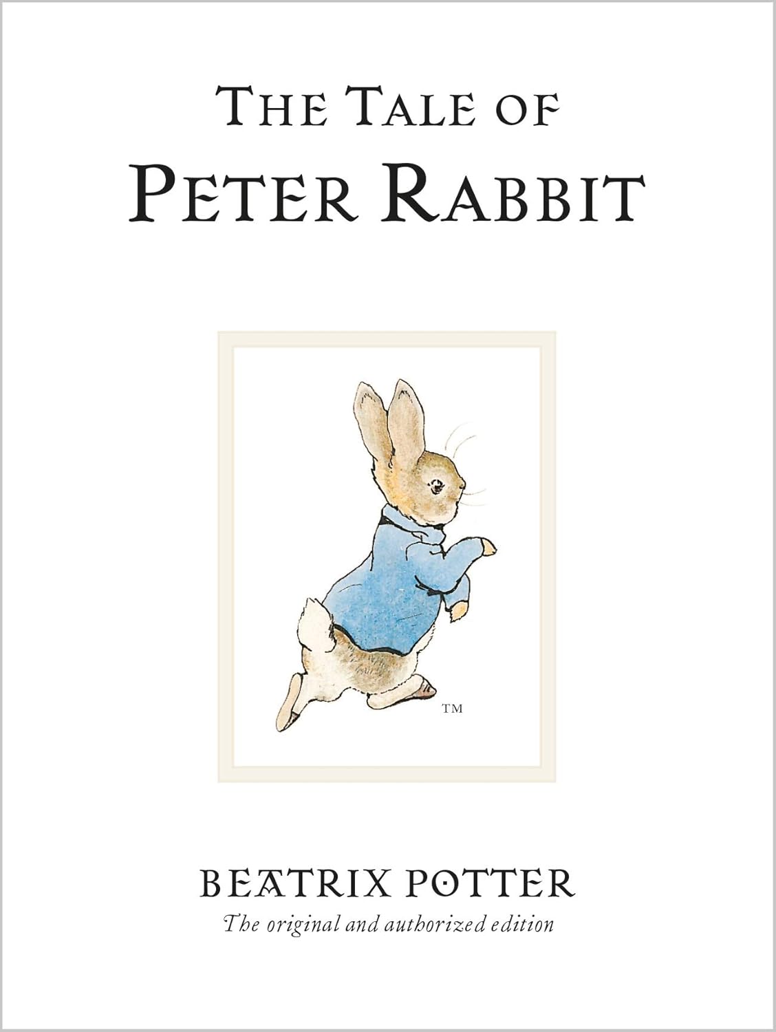 The Tale of Peter Rabbit Book: The original and authorized edition - Beatrix Potter Originals (Hardback)